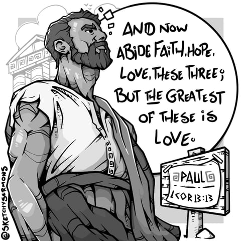 And now abide faith, hope, love, these three