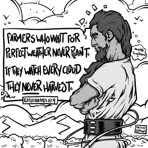 Ecclesiastes 11:4